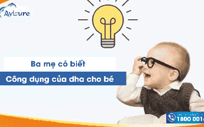 Điểm danh 4 công dụng của DHA cho bé có thể mẹ chưa biết!